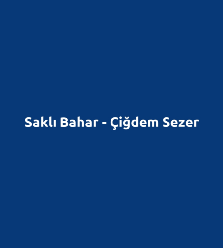 Saklı Bahar - Çiğdem Sezer