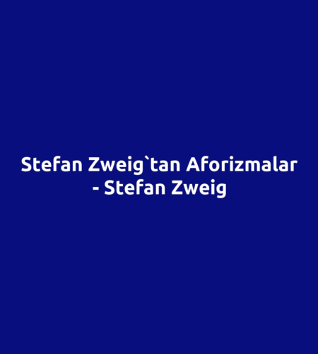 Stefan Zweig`tan Aforizmalar - Stefan Zweig