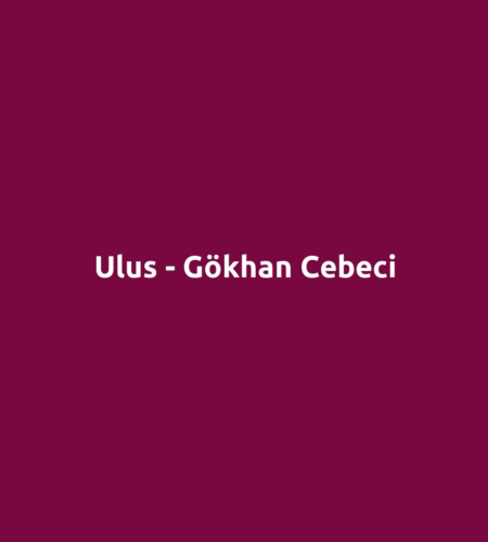 Ulus - Gökhan Cebeci