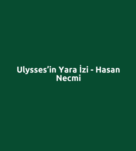 Ulysses’in Yara İzi - Hasan Necmi