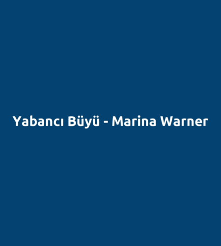 Yabancı Büyü - Marina Warner