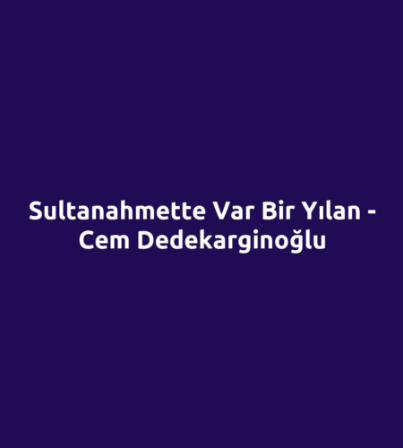 Sultanahmette Var Bir Yılan - Cem Dedekarginoğlu