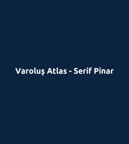 Varoluş Atlas - Serif Pinar